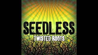 Video thumbnail of "Seedless - Twisted Love"