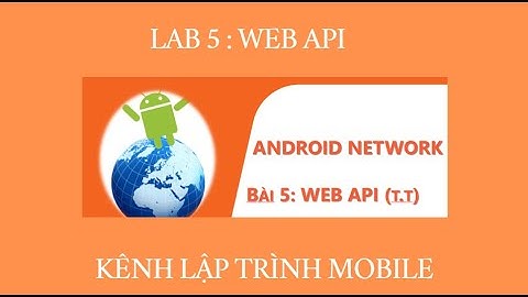 LAB 5  WEB APP || ANDROID NETWORKING #laptrinhvien #xuhuong #trending