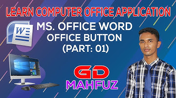 Microsoft Office Word Tutorial in Bangla Part: 01 Microsoft Office Word How TO Use Office Button
