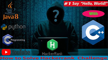 1. Say " Hello, World!" -Introduction|| C++ || Hackerrank