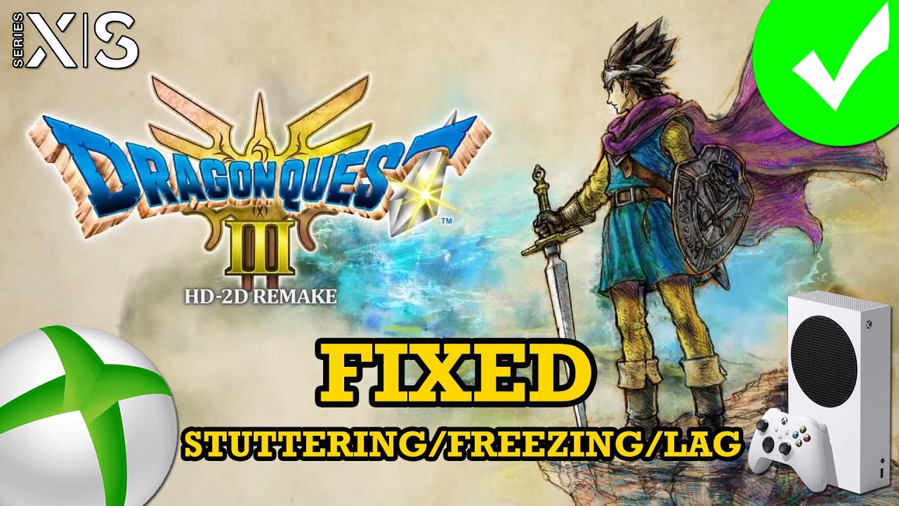 Fix DRAGON QUEST III HD 2D Remake Stuttering/Freezing/Lagging On Xbox | 