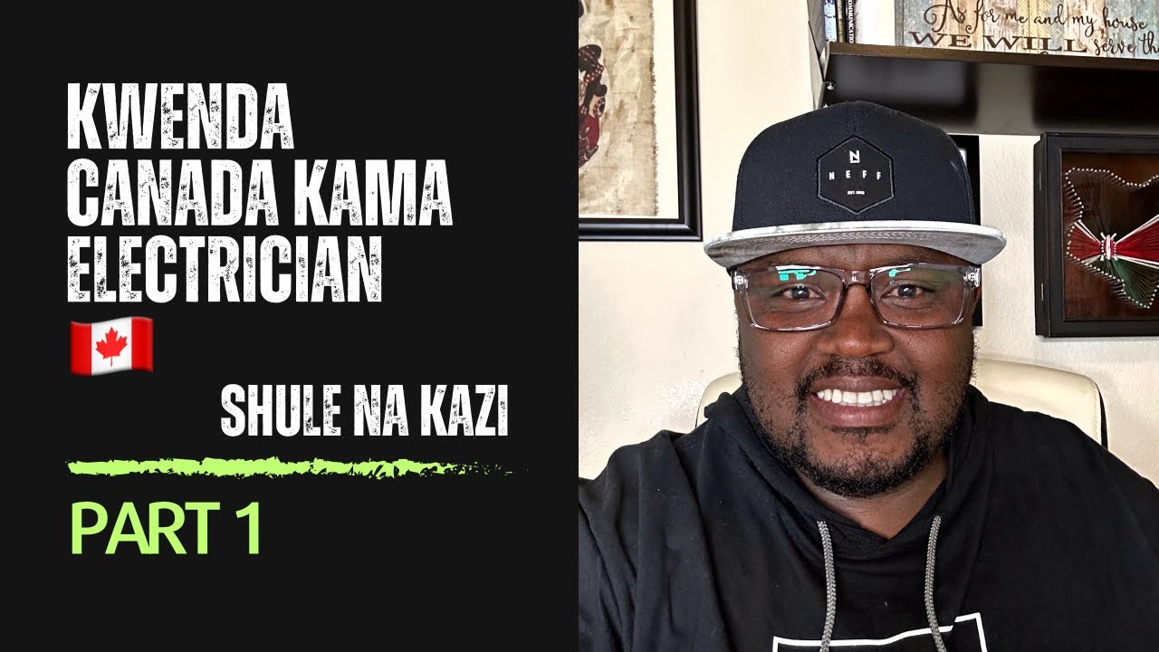 Kwenda Canada Kama Electrician : Shule, Scholarships Na Jobs  Part 1