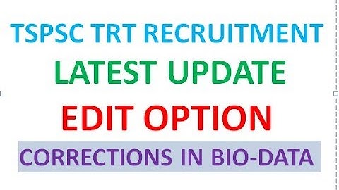 TSPSC TRT RECRUITMENT PRESS NOTE/LATEST UPDATE: EDIT OPTION, CORRECTIONS IN BIO-DATA