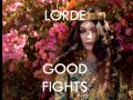 Lorde - Good Fights (Pure Heroine Outtake)