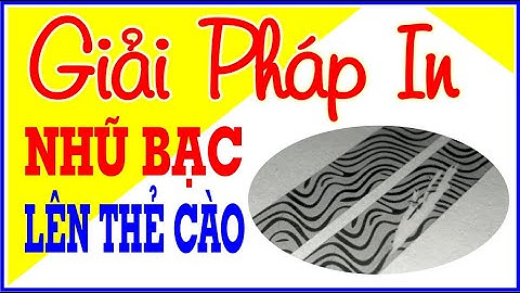Giải pháp in nhũ bạc lên thẻ cào || KTBI