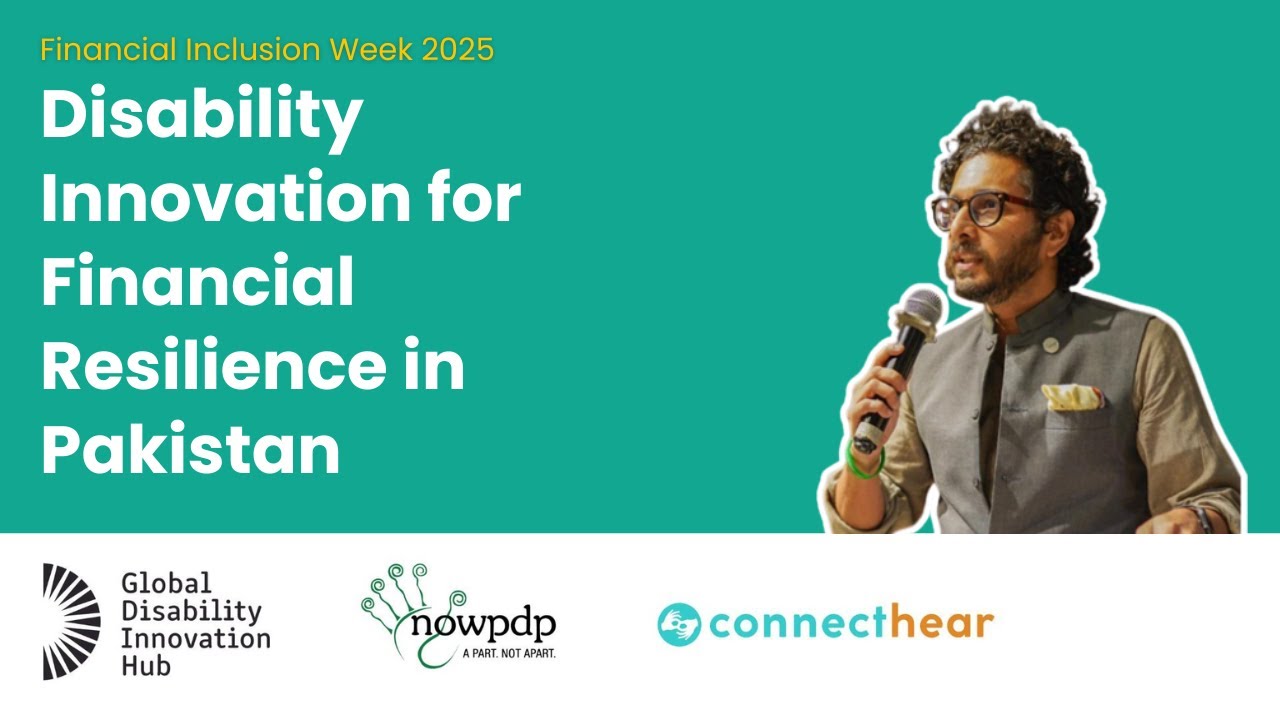 Disability Innovation for Financial Resilience in Pakistan | Financial Inclusion Week 2025 | CFIxGDI