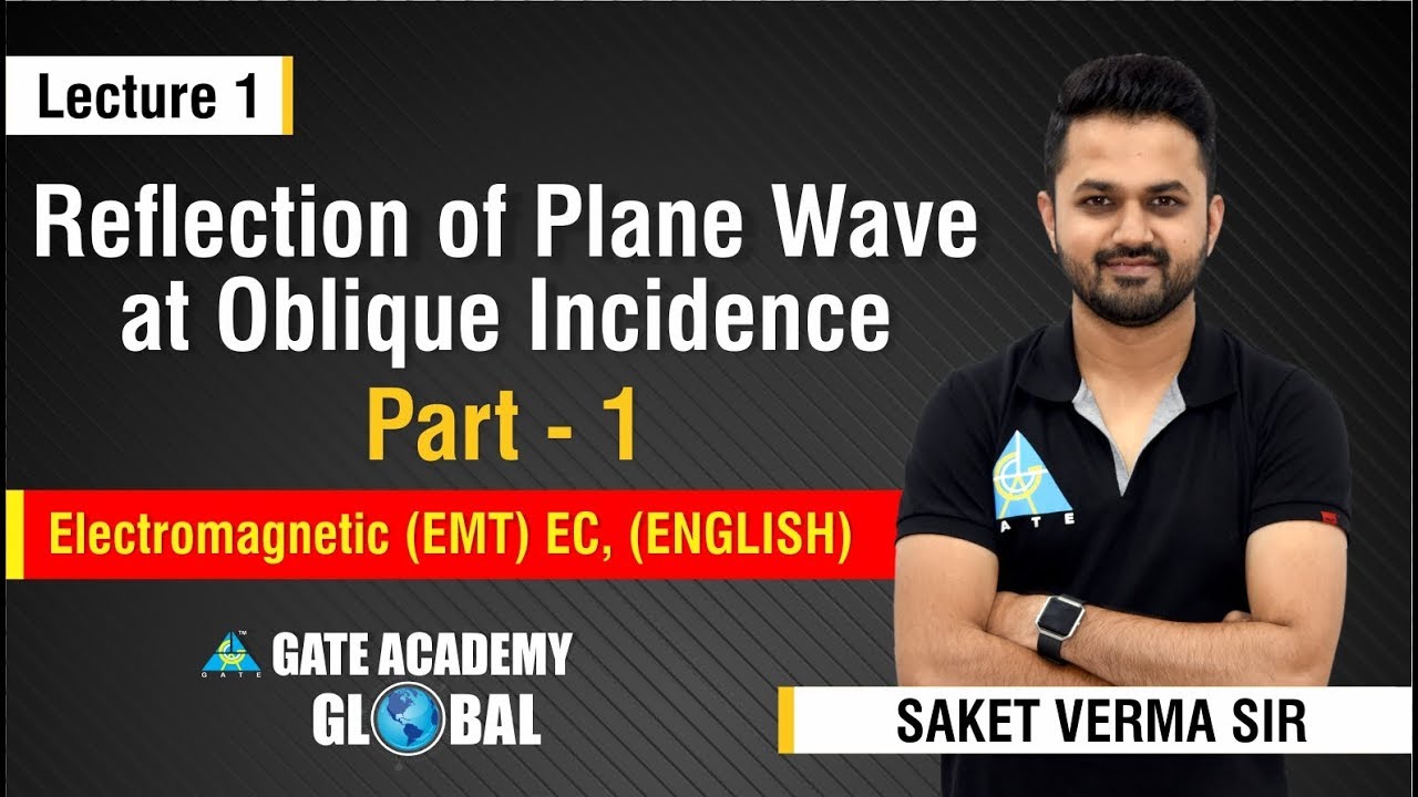 Reflection of Plane Wave at Oblique Incidence | (Part 1) | Lecture 1 ...
