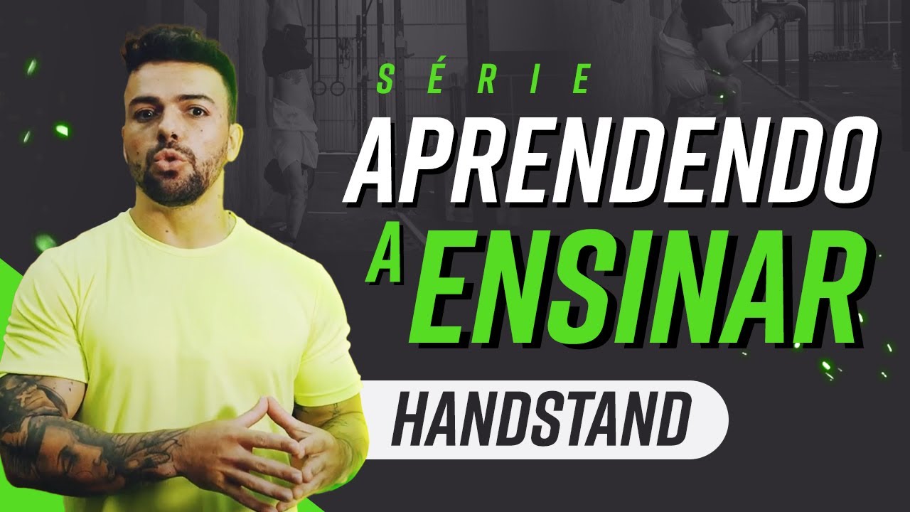Progressões de Handstand! Aprendendo a lidar com o medo  | Aprendendo a Ensinar
