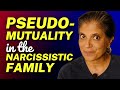 Pseudomutuality in the narcissistic family