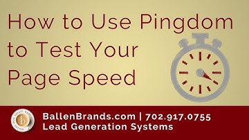 How to Use Pingdom to Test Your Website Speed | Ballen Brands 2018