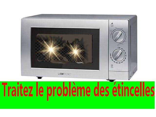 Etincelles dans mon Micro-ondes, comment réparer ?