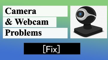 How To Fix Camera And Webcam Problems in Windows 10