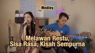 Medley Melawan Restu, Sisa Rasa \u0026 Kisah Sempurna - Mahalini | Della Firdatia Cover