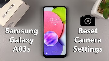 How To Reset Camera Settings On Samsung Galaxy A03s