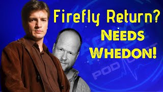 Any New Firefly Nathan Fillion Series Needs Whedon