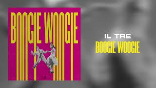 Il Tre – Boogie Woogie (Official Visual Art Video)