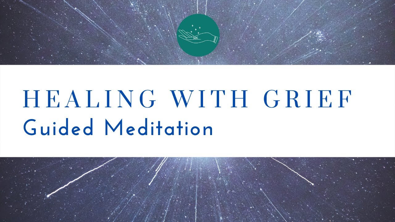 Guided Meditation for Grief and Healing - Grieving Meditation for Sleep ...