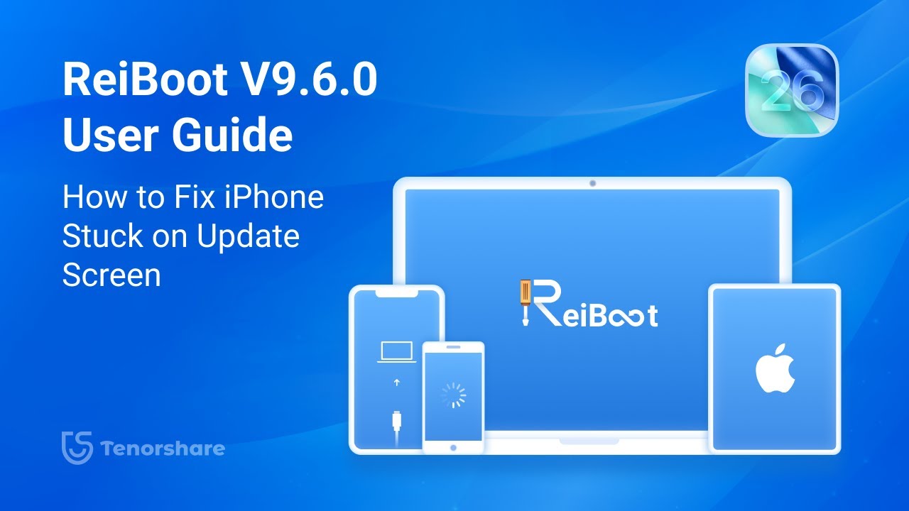 Tenorshare ReiBoot iOS 26 Guide: How to Fix iPhone Stuck on Update ...