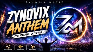 🔥 Zynovix Anthem | Epic Festival EDM ⚡ | No Copyright Music | FREE TO USE