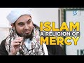 Islam a religion of mercy  shaykh imran angullia al hafidz