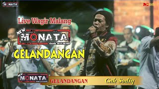 GELANDANGAN - CAK SODIQ - NEW MONATA - DHEHAN AUDIO - LIVE WAGIR MALANG