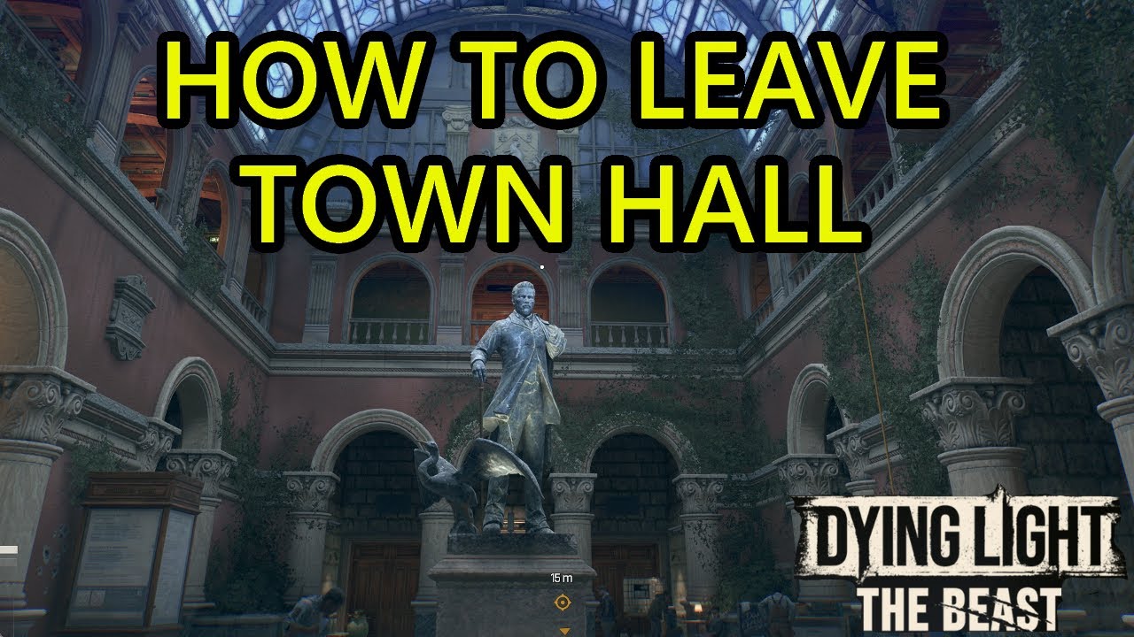 Dying Light the Beast: Как покинуть ратушу. Как выбраться из безопасной зоны ратуши.