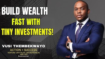 "How Small Investments Build Generational Wealth | Vusi Thembekwayo Motivation"