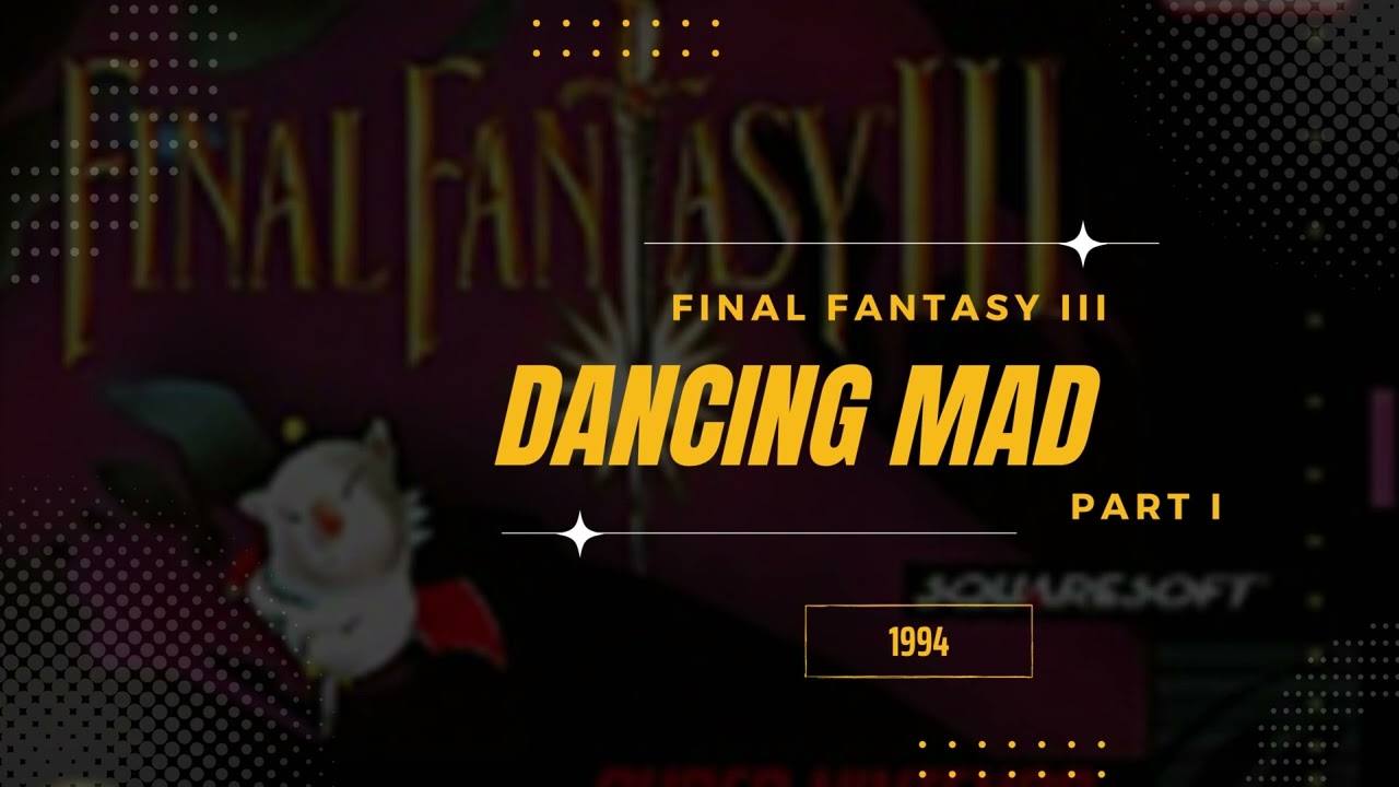 Dancing Mad (Part 1) [Extended] - Final Fantasy VI (USA III)