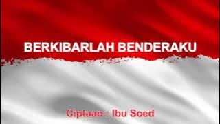 Lagu Berkibarlah benderaku dengan lirik Ibu Soed | lagu wajib | lagu nasional | lagu perjuangan