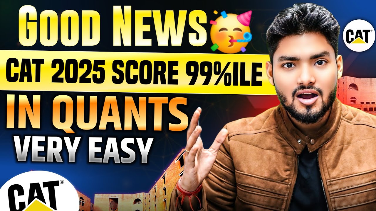 CAT 2025 Easiest Way to Score 99%ile in QUANTS Just Attempting these ...