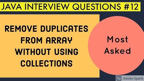 Remove duplicates from array without using collections / Java Interview questions