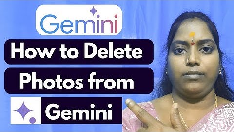 How to Delete Photos from Gemini AI | Step-by-Step Guide