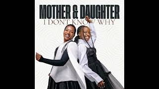 Mother and Daughter (i Don't know why Jesus loves me so)