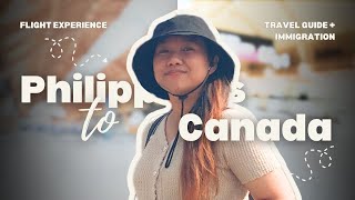 PHILIPPINES TO CANADA FLIGHT EXPERIENCE  Layovers and Immigrations! (2023)