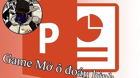 [PP] Hướng dẫn làm game Mở ô đoán hình trên 1 slide trong PowerPoint