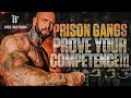 Prison Gangs: Prove Your Competence!!!