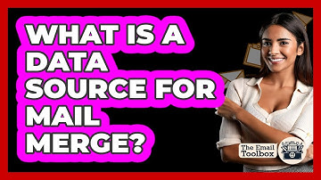 What Is A Data Source For Mail Merge? - TheEmailToolbox.com