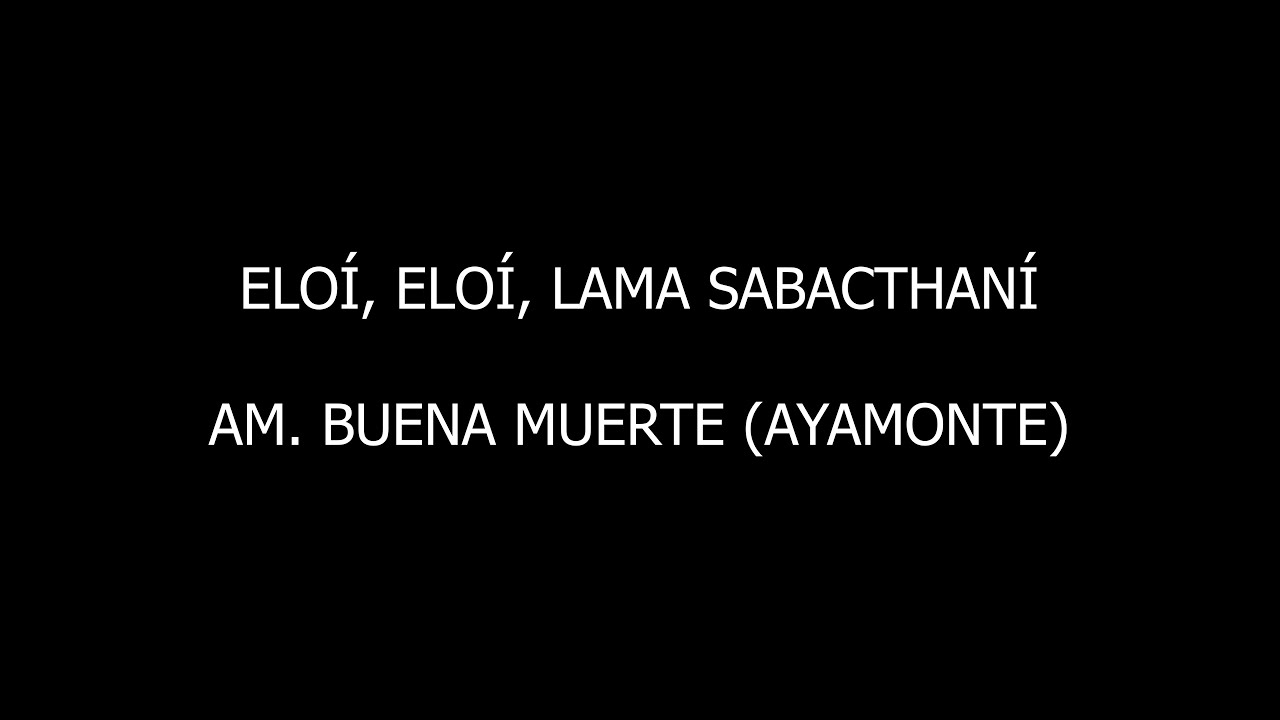 AM Buena Muerte Ayamonte - Eloí, Eloí, Lama Sabacthani