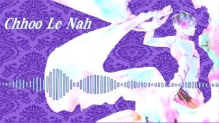 Chhoo Le Nah - Nightcore Resimi