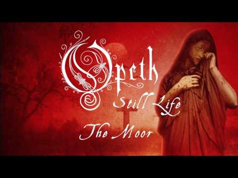 Opeth The Moor From Still Life