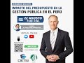 SEMINARIO GRATUITO IMPACTO DEL PRESUPUESTO EN LA GESTIÓN PÚBLICA DEL PERÚ