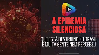 Essa epidemia silenciosa está destruindo o Brasil e muita gente nem percebeu
