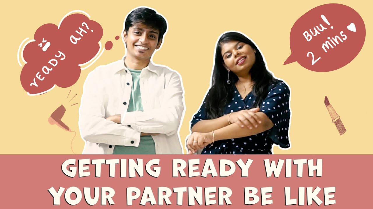 Getting Ready With Your Partner Be Like ft. 