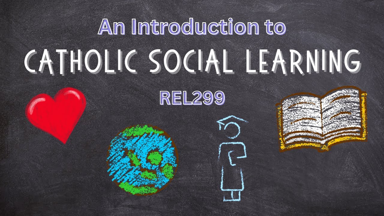 Introduction to Catholic Social Learning (REL299)