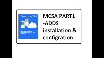 MCSA PART1 -adds installation and configration