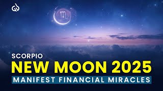 Scorpio New Moon 2025: New Moon Meditation Music to Manifest Financial Miracles \u0026 Abundance