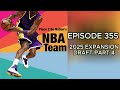 2025 Expansion Draft Part 4 | PTBN's NBA Team #355 | Place To Be Pop Experience