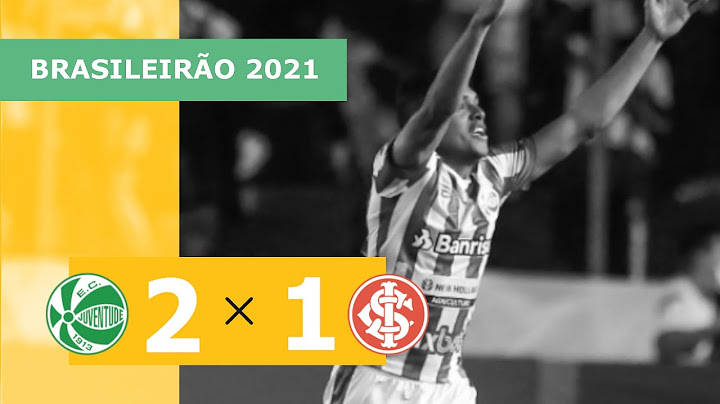 Juventude 2 x 1 Internacional - Gols - 10/11 - Brasileirão 2021