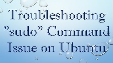 Troubleshooting "sudo" Command Issue on Ubuntu