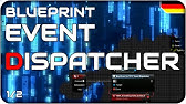 Unreal Engine Event Dispatchers Explained Youtube